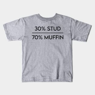 30% Stud 70% Muffin Kids T-Shirt